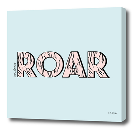 ROAR / Typography Quote