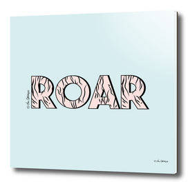 ROAR / Typography Quote