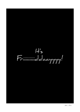 It is Friday, funny typography, funny poster