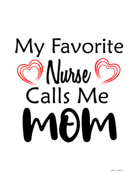 my favorit nurse calls me mom
