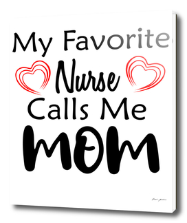 my favorit nurse calls me mom