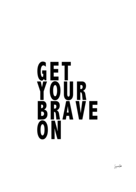 Get your brave on!