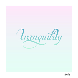 Tranquility- motivational quote which means the quality