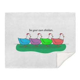 Be Your Own Chicken