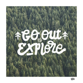 GO OUT TO EXPLORE