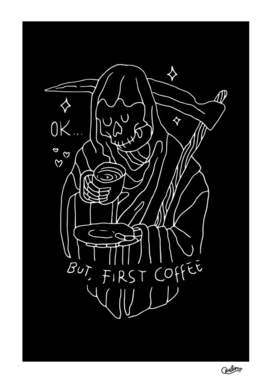 OK, But First Coffee