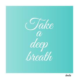 Take a deep breath motivational typography