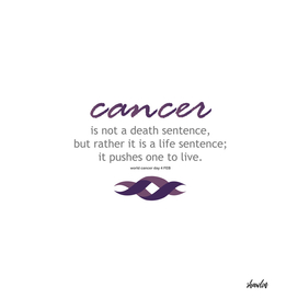 Cancer survivor quotes- For world Cancer Day February 4th