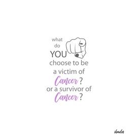 Cancer survivor quotes with focus on YOU