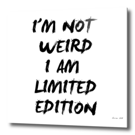 I'm not weird