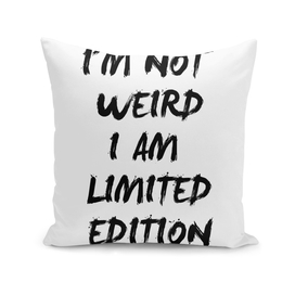 I'm not weird