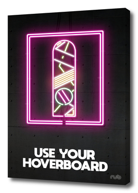 USE YOUR HOVERBOARD