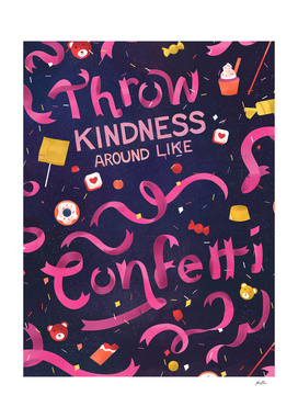 Throw Kindness Around Like Confetti