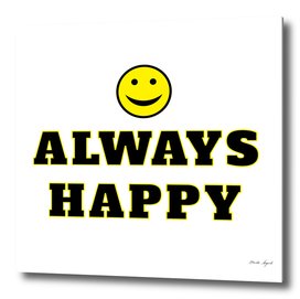 Always happy text and smile positive image