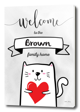 Welcome to the Brown Family Home Cat