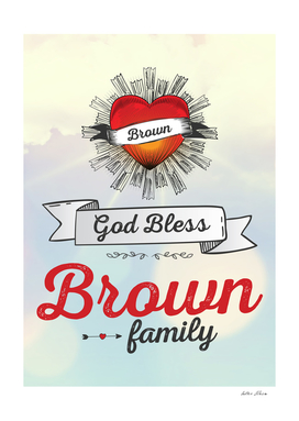 God Bless Brown Family Heart