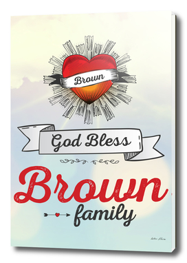 God Bless Brown Family Heart