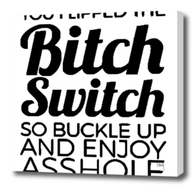 Bitch Switch