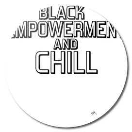 Black Empowerment and Chill