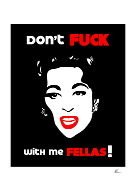 Mommie Dearest | Don't Fuck with me Fellas | Pop Art