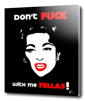 Mommie Dearest | Don't Fuck with me Fellas | Pop Art