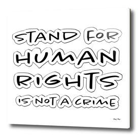 Stand for Human Rights is Not a Crime (white background)