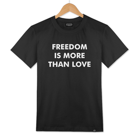Freedom is more than Love