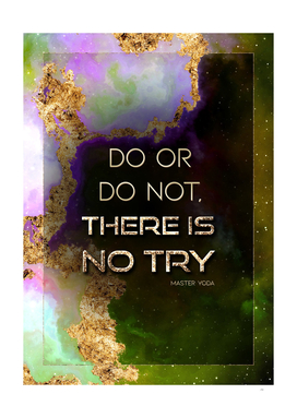 Do or Do Not There Is No Try Prismatic Motivational