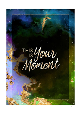 This is Your Moment Prismatic Motivational