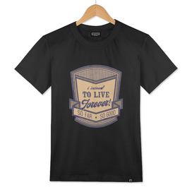 Live forever funny quote vintage logo
