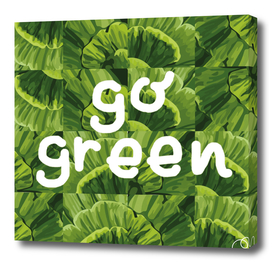 Go Green! Eco friendly quote