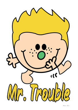 Mr. Trouble