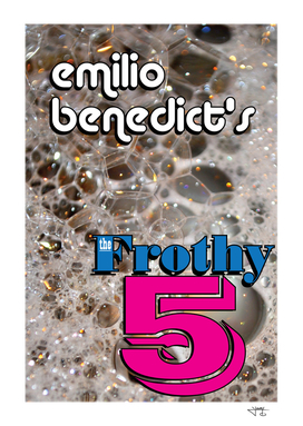 Frothy 5