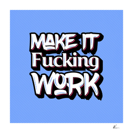 Make it Fucking Work | Typography | Pop Art