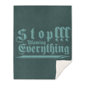 Stop Blaming Everything
