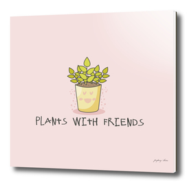 Plants With Friends