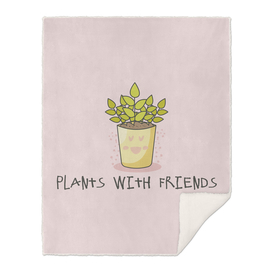 Plants With Friends
