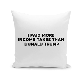 I paid more income taxes than Donald Trump