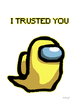 I trusted you yellow