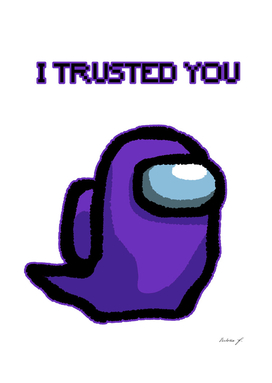 I trusted you purple