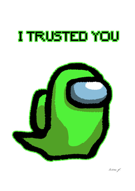 I trusted you green
