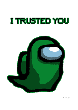I trusted you dark green