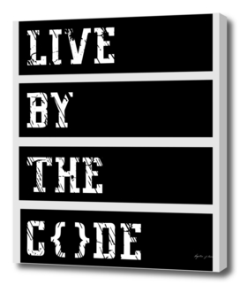Live by the code