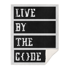 Live by the code