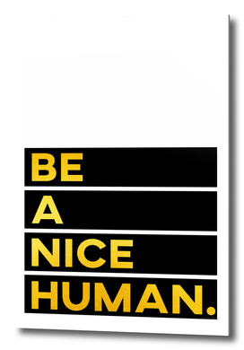 Be a Nice Human