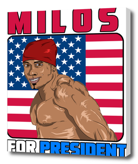 MILOS for president