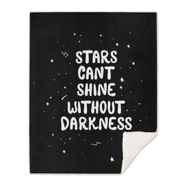 Stars Cant Shine Without Darkness