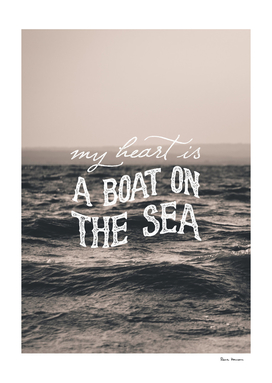 My heart is a boat on the sea
