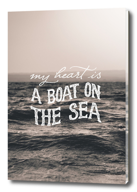 My heart is a boat on the sea