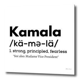 Kamala Definition - Tough Principled Feareless